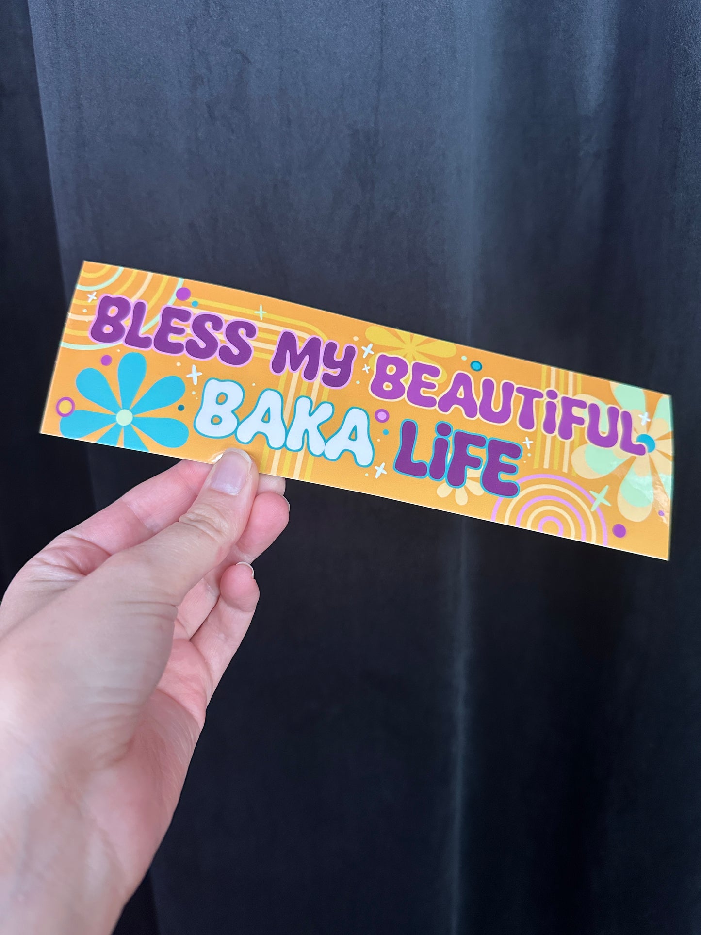 "Bless My Beautiful Baka Life" Bumper Sticker by Jay Ferrier