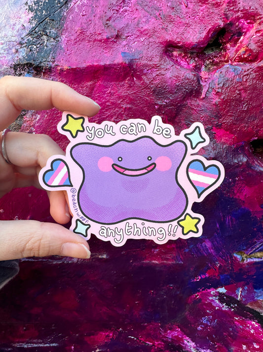 "You can be anything!!" Ditto Sticker by Liam Williams